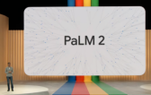 谷歌发布AI语言模型PaLM 2 与OpenAI旗下GPT-4等展开竞争