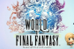 TGS2015：《最终幻想世界》明年登陆PS4和PSV
